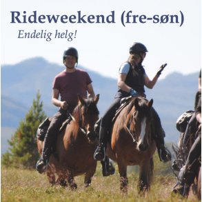 RIDEWEEKEND (fre-søn)